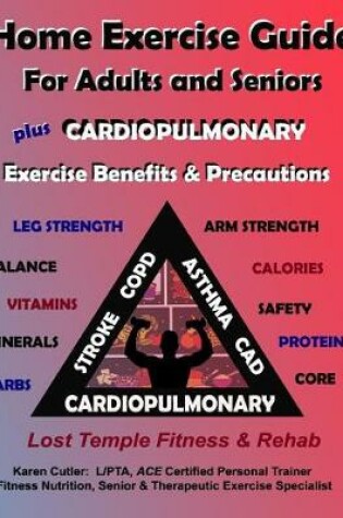 Cover of Home Exercise Guide for Adults & Seniors Plus Cardiopulmonary Exercise Benefits & Risks