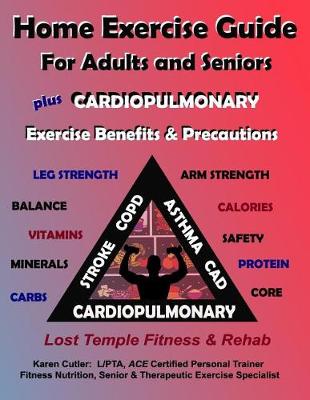 Cover of Home Exercise Guide for Adults & Seniors Plus Cardiopulmonary Exercise Benefits & Risks