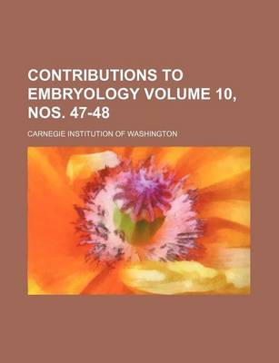 Book cover for Contributions to Embryology Volume 10, Nos. 47-48