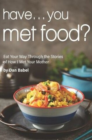 Cover of Have... You Met Food?