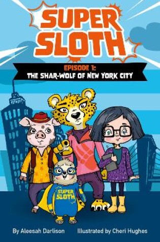 Cover of Super Sloth Episode 1: The Shar-Wolf of New York City