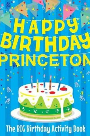 Cover of Happy Birthday Princeton - The Big Birthday Activity Book