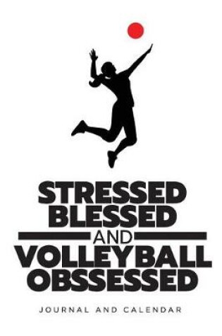 Cover of Stressed, Blessed and Volleyball Obssessed