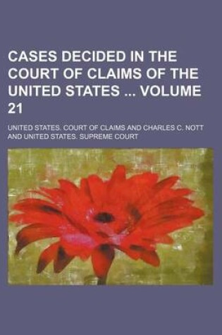 Cover of Cases Decided in the Court of Claims of the United States Volume 21