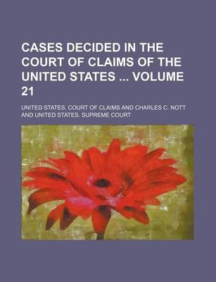 Book cover for Cases Decided in the Court of Claims of the United States Volume 21