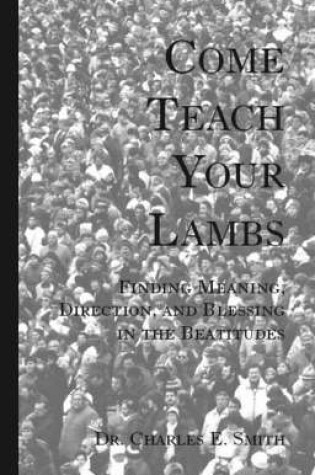 Cover of Come Teach Your Lambs