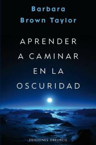 Cover of Aprender a Caminar En La Oscuridad