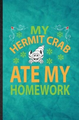 Cover of My Hermit Crab Ate My Homework