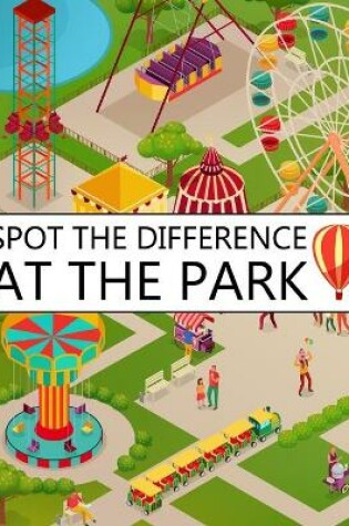 Cover of Spot the Difference at The Park!