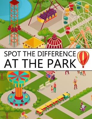 Cover of Spot the Difference at The Park!