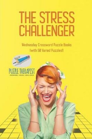 Cover of The Stress Challenger Wednesday Crossword Puzzle Books (with 50 Varied Puzzles!)