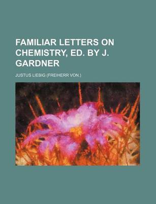 Book cover for Familiar Letters on Chemistry, Ed. by J. Gardner