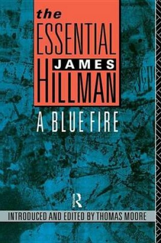 Cover of Essential James Hillman, The: A Blue Fire