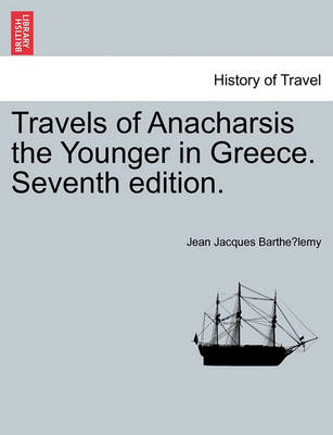 Book cover for Travels of Anacharsis the Younger in Greece. Seventh Edition.