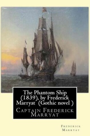 Cover of The Phantom Ship (1839), by Frederick Marryat (Gothic novel )