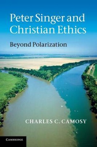 Cover of Peter Singer and Christian Ethics