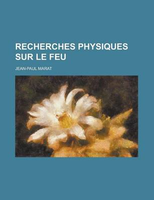 Book cover for Recherches Physiques Sur Le Feu