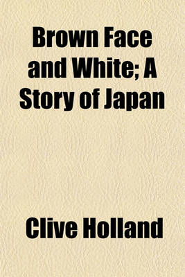 Book cover for Brown Face and White; A Story of Japan