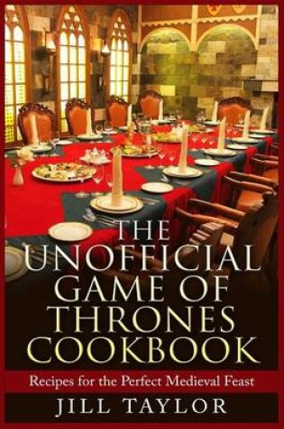 Cover of The Unofficial Game of Thrones Cookbook