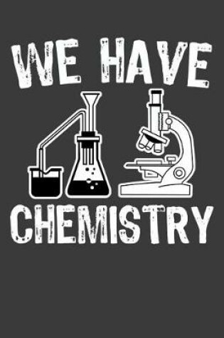 Cover of We Have Chemistry