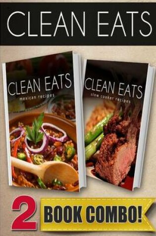 Cover of Mexican Recipes and Slow Cooker Recipes