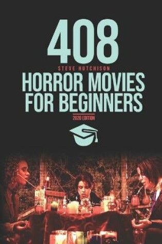 Cover of 408 Horror Movies for Beginners