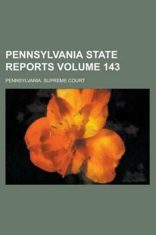 Cover of Pennsylvania State Reports Volume 143