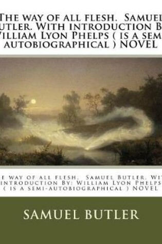 Cover of The way of all flesh. Samuel Butler. With introduction By