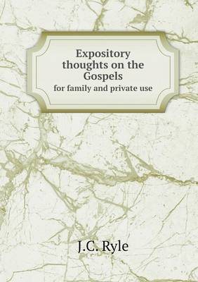 Book cover for Expository thoughts on the Gospels for family and private use