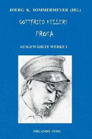 Cover of Gottfried Kellers Prosa. Ausgewählte Werke I