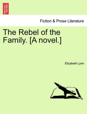 Book cover for The Rebel of the Family. [A Novel.] Vol. III