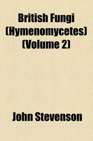 Cover of British Fungi (Hymenomycetes) (Volume 2)