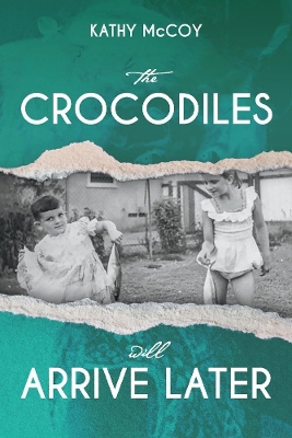 Book cover for The Crocodiles Will Arrive Later