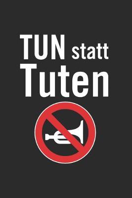 Book cover for TUN statt Tuten Notizbuch