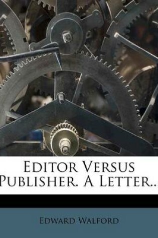 Cover of Editor Versus Publisher. a Letter...