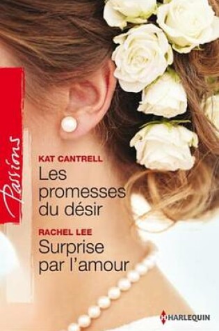 Cover of Les Promesses Du Desir - Surprise Par L'Amour