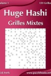Book cover for Huge Hashi Grilles Mixtes - Volume 1 - 159 Grilles