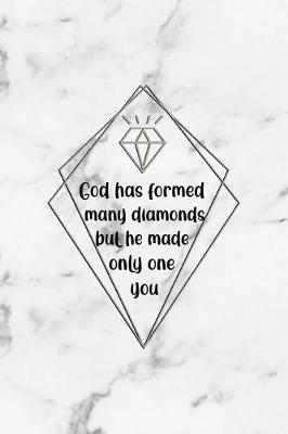 Book cover for God Has Formed Many Diamonds But He Made Only One You