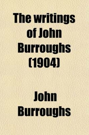 Cover of The Writings of John Burroughs; Whitman a Study Volume 10