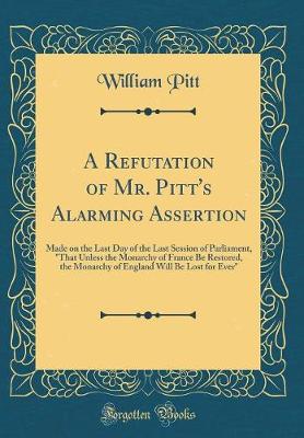 Book cover for A Refutation of Mr. Pitt's Alarming Assertion