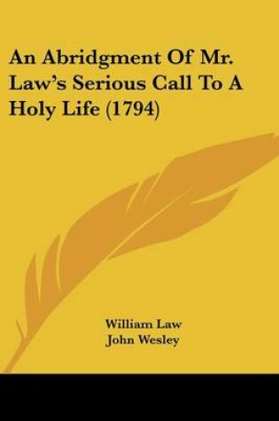 Cover of An Abridgment Of Mr. Law's Serious Call To A Holy Life (1794)