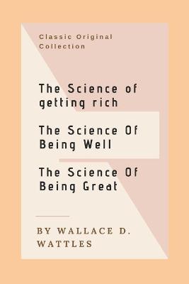 Book cover for The Science of Getting Rich, The Science of Being Well, The Science of Being Great