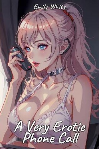 Cover of A Very Erotic Phone Call