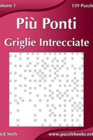 Cover of Più Ponti Griglie Intrecciate - Volume 1 - 159 Puzzle