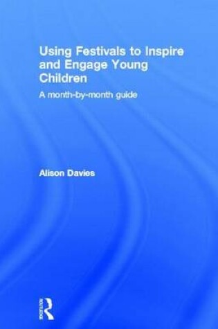 Cover of Using Festivals to Inspire and Engage Young Children