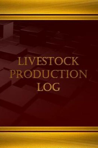 Cover of Livestock production Log (Log Book, Journal - 125 pgs, 8.5 X 11 inches)