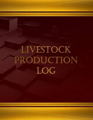 Cover of Livestock production Log (Log Book, Journal - 125 pgs, 8.5 X 11 inches)