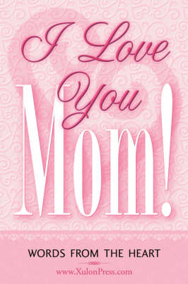 Book cover for I Love You Mom!
