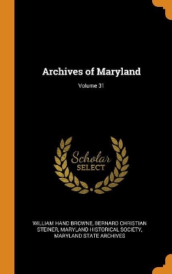 Book cover for Archives of Maryland; Volume 31