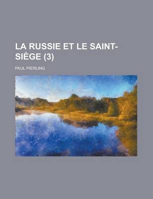 Book cover for La Russie Et Le Saint-Siege (3); Etudes Diplomatiques